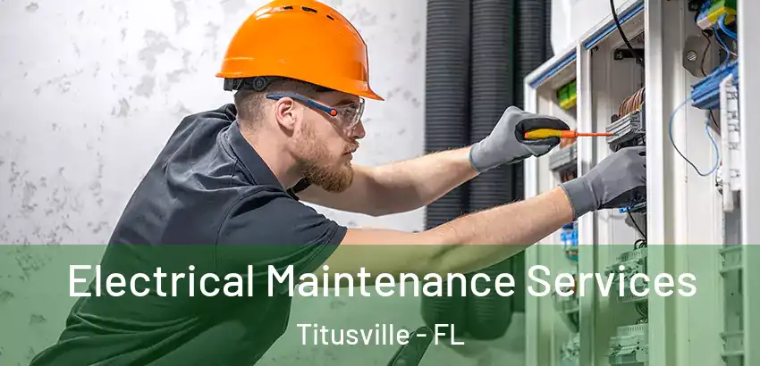  Electrical Maintenance Services Titusville - FL