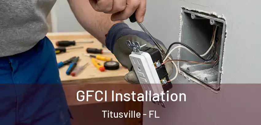  GFCI Installation Titusville - FL