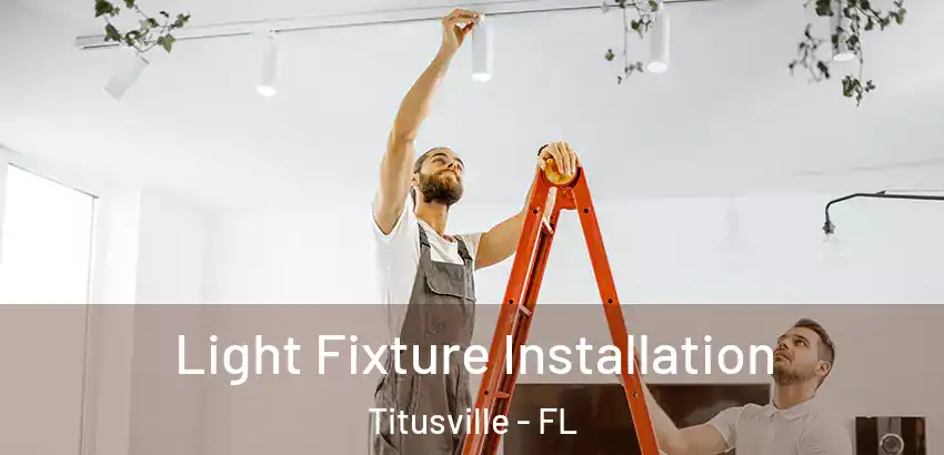 Light Fixture Installation Titusville - FL