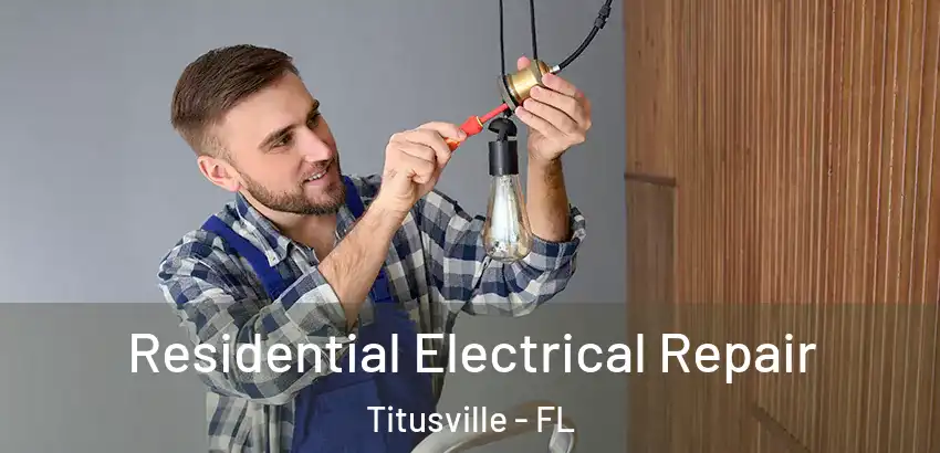 Residential Electrical Repair Titusville - FL